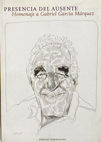 Presencia del ausente: Homenaje a Gabriel García Márquez