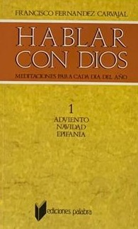 Hablar con Dios: Meditaciones para cada día del año, 1 Adviento-Navidad-Epifanía