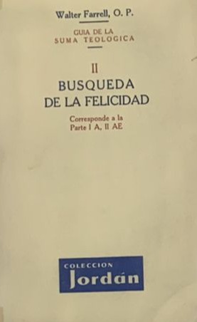 Búsqueda de la felicidad: Guía de la Suma Teológica II