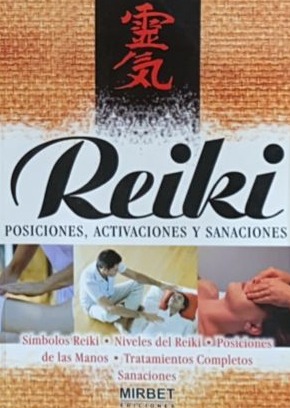 Reiki: Posiciones, activaciones y sanaciones