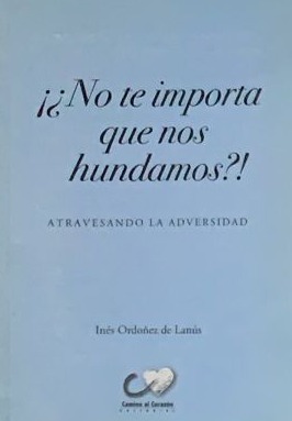 ¡¿No te importa que nos hundamos?! Atravesando la adversidad 