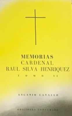 Memorias Cardenal Raúl Silva Henríquez. Tomo II