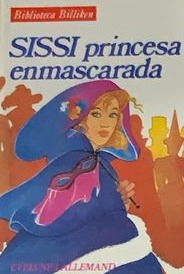 Sissi princesa enmascarada / Tapa Dura