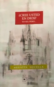 ¿Cree usted en Dios? Yo no, pero…