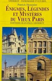 Enigmes, légendes et mystères du vieux Paris