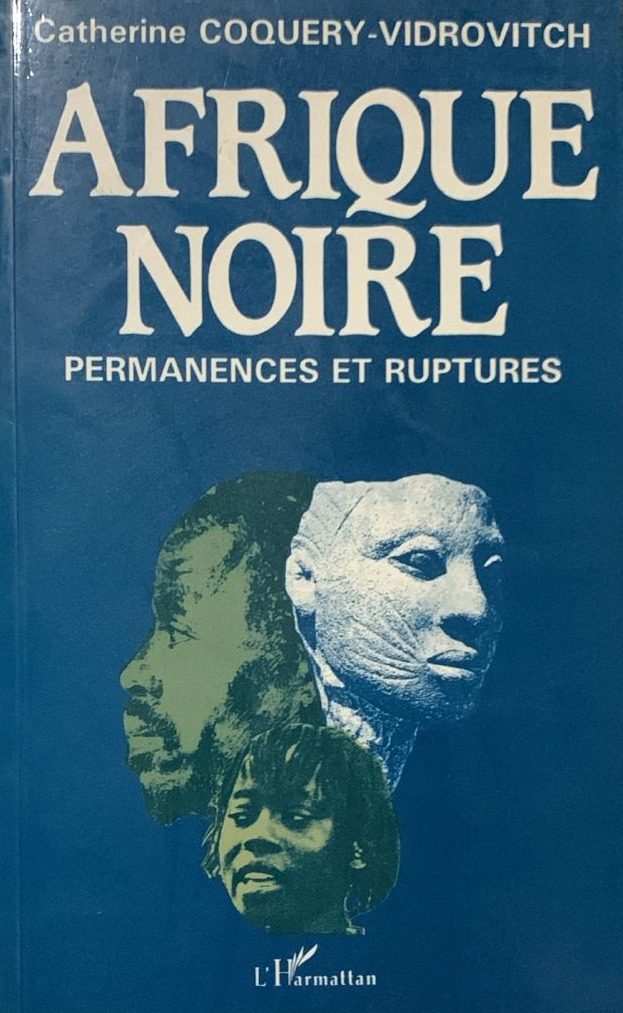 Afrique Noire: Permanences et Ruptures