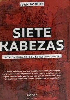 Siete Kabezas: Crónica urbana del estallido social