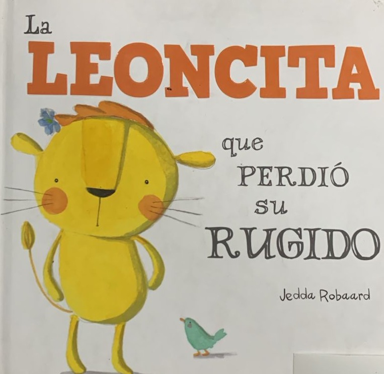 La leoncita que perdió su rugido / Tapa Dura