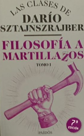 Filosofía a martillazos, Tomo I