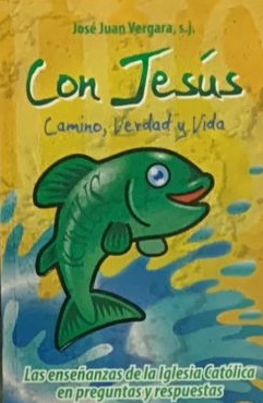 Con Jesús: Camino, Verdad y Vida