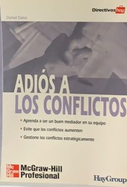 Adiós a los conflictos: Aprenda a ser un buen mediador en su equipo - Evite que los conflictos aumenten - Gestione los conflictos estratégicamente