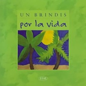 Un brindis por la vida / Tapa Dura