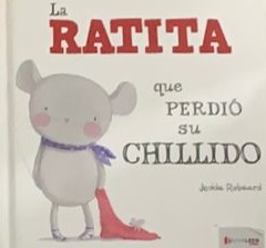 La ratita que perdió su chillido / Tapa Dura