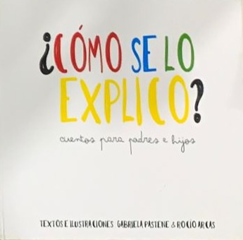 ¿Cómo se lo explico? Cuentos para padres e hijos / Tapa Dura