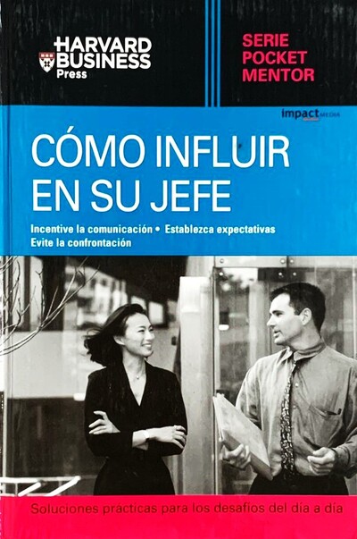Serie Pocket Mentor: Cómo influir en su jefe / Tapa Dura
