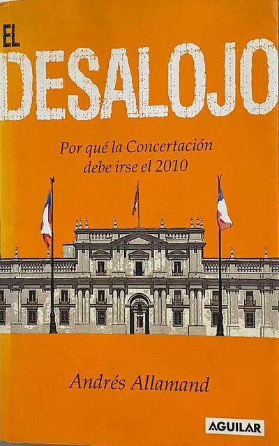 El desalojo: Por qué la Concertación debe irse el 2010