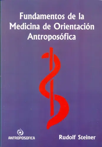 Fundamentos de la Medicina de Orientación Antroposófica	