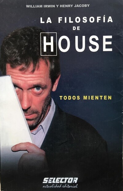 La filosofía de House: Todos mienten