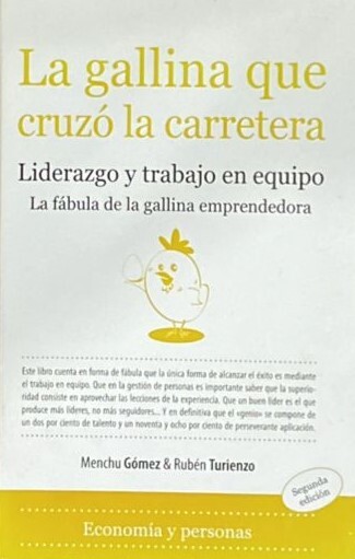 La gallina que cruzó la carretera: Liderazgo y trabajo en equipo, la fábula de la gallina emprendedora  / Tapa Dura