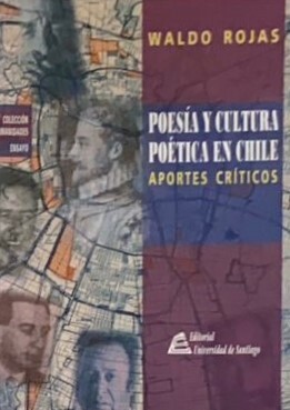 Poesía y cultura poética en Chile: Aportes críticos	