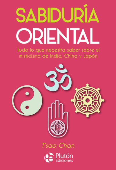 Sabiduría Oriental: Todo lo que necesito saber sobre el misticismo de India, China Y Japón 